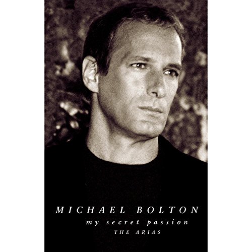 Michael Bolton - My Secret Passion The Arias - Zortam Music