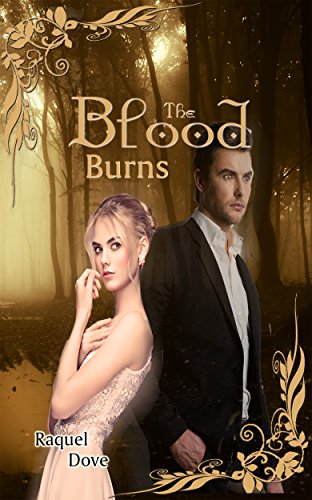 The Blood Burns (The Blood Saga Book 2), by Raquel Dove