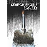Search Engine Society (Digital Media and Society)