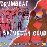 Drumbeat / Saturday Club & British Hits Of The Late 50s [ORIGINAL RECORDINGS REMASTERED]
