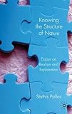 Knowing the structure of nature : essays on realism and explanation