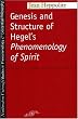 The Genesis and Structure of Hegel's Phenomenology of Spirit