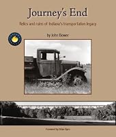Journey's End: Relics and Ruins of IndianaÂ's Transportation Legacy