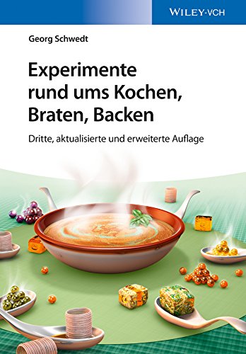 Experimente rund ums Kochen, Braten, Backen (German Edition)