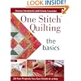 One Stitch Quilting the Basics: 20 Fun Projects You Can Finish in a Day by Donna Dewberry and Cindy Casciato