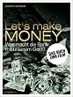 Let's make MONEY: Was macht die Bank mit unserem Geld?