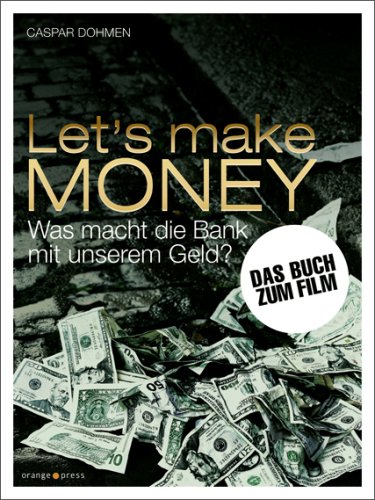 Let's make MONEY: Was macht die Bank mit unserem Geld? by Caspar Dohmen