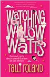 Watching Willow Watts