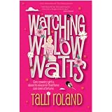 Watching Willow Wattsby Talli Roland