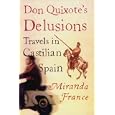 Don Quixotes Delusions: Travels in Castilian Spain by Miranda France