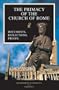 The Primacy of the Church of Rome: Documents, Reflections, Proofs