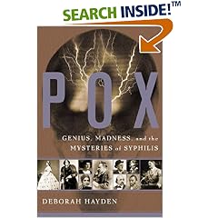Pox: Genius, Madness and the Mysteries of Syphilis