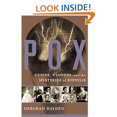 Pox: Genius, Madness and the Mysteries of Syphilis