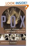 Pox: Genius, Madness and the Mysteries of Syphilis