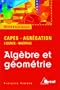 Alg�bre et g�om�trie: [Agr�gation - CAPES - Licence - Ma�trise]
