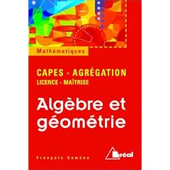 Alg�bre et g�om�trie: [Agr�gation - CAPES - Licence - Ma�trise]