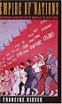 Empire of Nations: Ethnographic Knowledge and the Making of the Soviet Union (Culture and Society After Socialism)