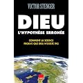 Dieu, l'hypoth�se erron�e : Comment la science prouve que Dieu n'existe pas