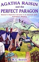 Agatha Raisin and the Perfect Paragon (Agatha Raisin 16)