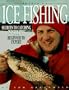 Hooked on Ice Fishing: Secrets to Catching Winter Fish-Beginner to Expert