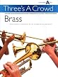 Three's a Crowd - Junior Book A (Easy): Brass Instruments