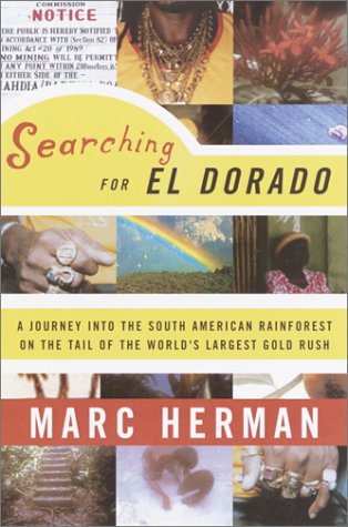 Searching for El Dorado: A Journey into the South American Rainforest on the Tail of the World's Largest Gold Rush under Venezuela in The Books Store