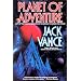 Planet of Adventure: City of the Chasch/Servants of the Wankh/the Dirdir/the Pnume/4 Books in 1 Volume