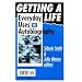 Getting A Life: Everyday Uses of Autobiography