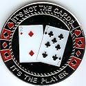 The Player not the Cards Poker Weight Card Guard Cover Chip Coin