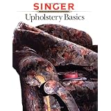 Upholstery Basics (Singer Sewing Reference Library)