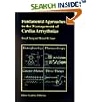 Fundamental Approaches to the Management of Cardiac Arrhythmias by Ruey J. Sung and M.R. Lauer