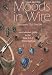 Moods in Wire : An Extended Guide to the Fine Art of Wirewrapping (2nd Ed)