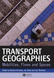 Transport Geographies: Mobilities, Flows and Spaces