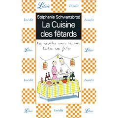 La Cuisine des f�tards : 50 recettes pour r�ussir toutes vos f�tes