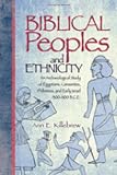 Biblical Peoples And Ethnicity: An Archaeological Study of Egyptians, Canaanites, Philistines, And Early Israel 1300-1100 B.C.E. (Archaeology and Biblical ... Studies) (Archaeology and Biblical Studies)