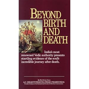 Beyond Birth and Death - A. C. Bhaktivedanta Swami Prabhupada