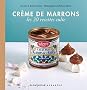 Cr�me de marrons - Les 30 recettes culte