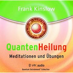 Quantenheilung - Meditationen und �bungen