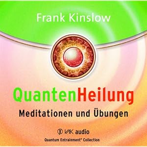 Quantenheilung - Meditationen und Übungen
