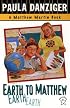 Earth to Matthew (Matthew Martin Book)