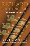 Richard the Lionheart : the mighty crusader
