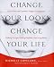 Book Change Your Looks, Change Your Life: Quick Fixes and Cosmetic Surgery Solutions for Looking Younger, Feeling Healthier, and Living Better