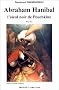 Abraham Hanibal. L'Aieul noir de Pouchkine