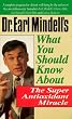 Dr.Earl Mindell's What You Should Know About the Super Antioxidants Miracle
