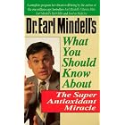 Dr. Earl Mindell's What You Should Know About the Super Antioxidant Miracle (Dr.Earl... by Earl Mindell and Virginia L. Hopkins