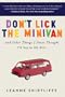 Don't Lick the Minivan: And Other Things I Never Thought I'd Say to My Kids