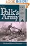 Mr. Polk's Army: The American Military Experience in the Mexican War (Texas A & M University Military History)