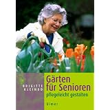 G�rten f�r Senioren pflegeleicht gestaltenvon "Brigitte Kleinod"
