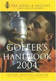 Royal & Ancient Golfer's Handbook 2004