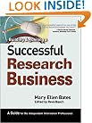 Building & Running a Successful Research Business: A Guide for the Independent Information Professional